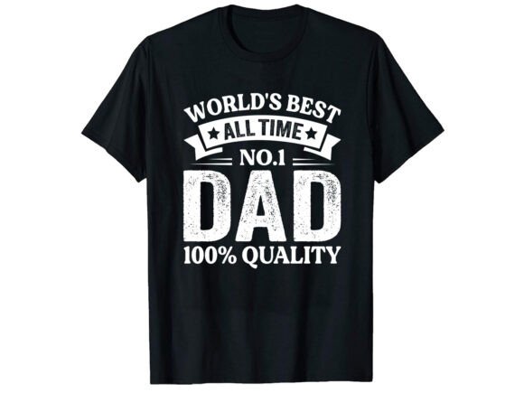 Celebrate Fatherhood: The World's Best All Father T-shirt Design