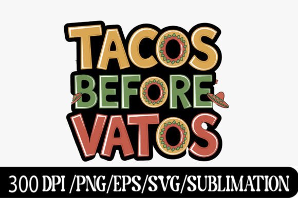 Tacos Before Vatos: A Typography Fiesta for Modern Design